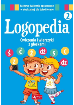 Logopedia. Ćwiczenia i wierszyki z głoskami Część 2
