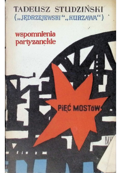 Pięć mostów Wspomnienia partyzanckie