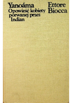 Yanoama Opowieść Kobiety Porwanej Przez Indian