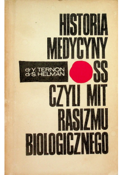Historia medycyny SS czyli mit rasizmu biologicznego