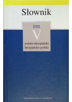 Słownik Tom V polsko- hiszpański hiszpańsko- polski