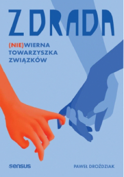 Zdrada. (Nie)wierna towarzyszka związków