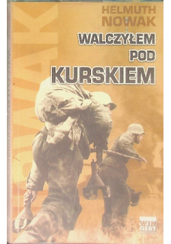 Walczyłem pod Kurskiem