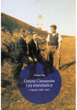 Gmina Cieszanów i jej mieszkańcy w latach 1939 - 1947