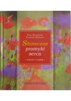 Słoneczne promyki serca dobrze ci zrobią
