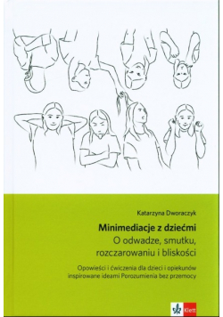 Minimediacje z dziećmi O odwadze, smutku, rozczarowaniu i bliskości
