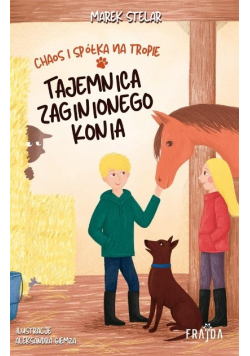 Chaos i spółka na tropie. Tajemnica zaginionego konia