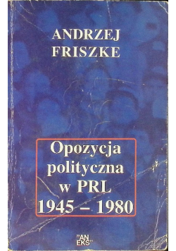 Opozycja polityczna w PRL 1945 - 1980