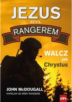 Jezus był rangerem Walcz jak Chrystus