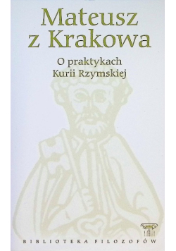 Biblioteka filozofów Tom 45 O praktykach Kurii Rzymskiej