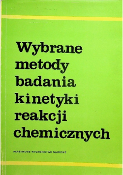 Wybrane metody badania kinetyki reakcji chemicznych