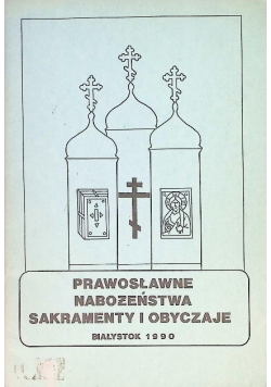 Prawosławne nabożeństwa sakramenty i obyczaje