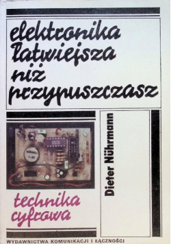 Elektronika łatwiejsza niż przypuszczasz Technika cyfrowa