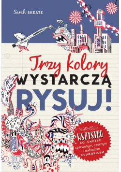 Trzy kolory wystarczą Rysuj