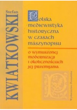 Polska mediewistyka historyczna w czasach maszynopisu