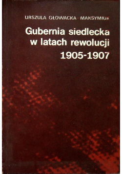 Gubernia siedlecka w latach rewolucji 1905 - 1907