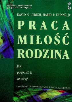 Praca, miłość, rodzina