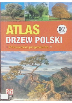 Atlas drzew Polski Przewodnik przyrodnika