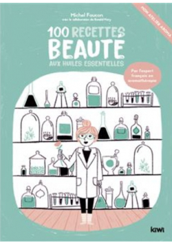 100 recettes beauté aux huiles essentielles