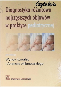 Diagnostyka różnicowa najczęstszych objawów w praktyce pediatrycznej