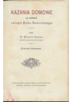 Kazania domowe na niedziele całego Roku Kościelnego 1903 r