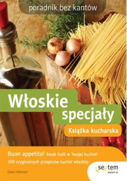 Włoskie specjały Książka kucharska