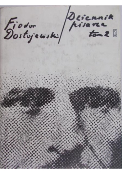 Dostojewski Dziennik pisarza Tom 2