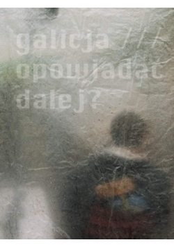 Galicja opowiadać dalej