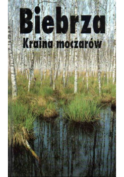 Biebrza kraina moczarów