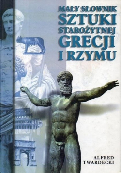 Mały słownik sztuki starożytnej Grecji i Rzymu