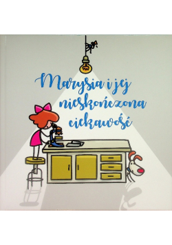 Marysia i jej nieskończona ciekawość,