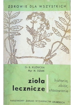 Zioła lecznicze historia zbiór stosowanie