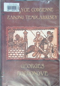 Życie codzienne zakonu templariuszy
