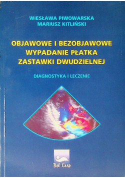 Objawowe i bezobjawowe wypadanie płatka zastawki dwudzielnej Diagnostyka i leczenie