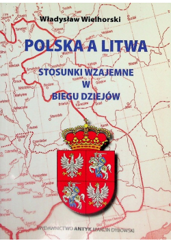 Polska a Litwa stosunki wzajemne w biegu dziejów