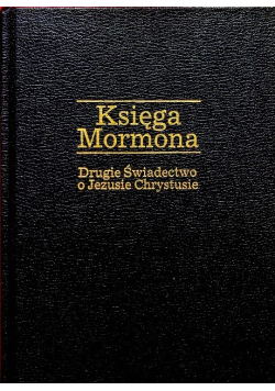 Księga Mormona Drugie świadectwo o Jezusie Chrystusie