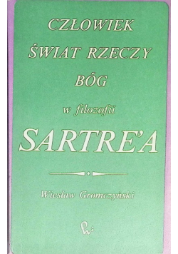 Człowiek,  świat  rzeczy, Bóg w filozofii Sartre'a