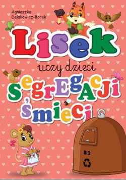 Lisek uczy dzieci segregacji śmieci