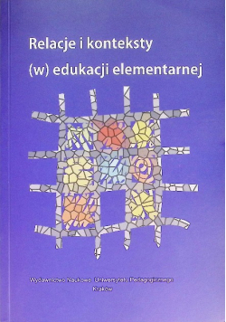 Relacje i konteksty (w) edukacji elementarnej