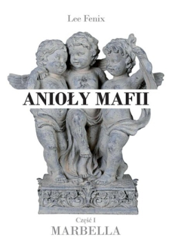 Anioły mafii Część I Marbella