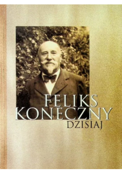 Feliks Koneczny dzisiaj