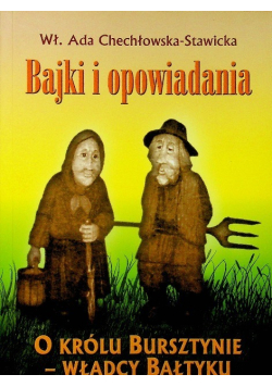 Bajki i opowidania O królu Bursztynie władcy