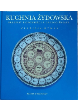 Kuchnia Żydowska Przepisy i opowieści z całego świata