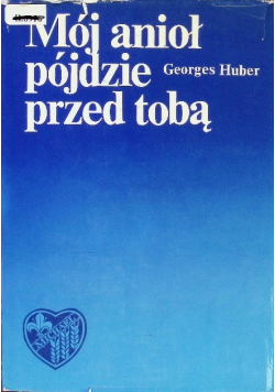 Mój anioł pójdzie przed tobą