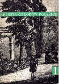 Rejestr ogrodów polskich, Tom 1