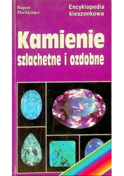 Encyklopedia kieszonkowa Kamienie szlachetne i ozdobne