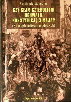 Czy Sejm Czteroletni uchwalił Konstytucję 3 Maja