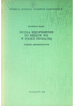 Źródła rękopiśmienne do dziejów wsi w Polsce feudalnej