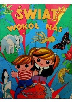 Świat wokół nas Encyklopedyczny Atlas