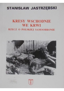 Kresy wschodnie we krwi